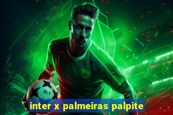 inter x palmeiras palpite